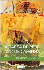 Baixar Carta de Pero Vaz de Caminha – Ilustrada e comentada pdf, epub, eBook