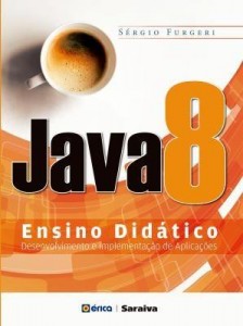 Baixar Java 8 – Ensino Didático – Desenvolvimento e Implementação de Aplicações pdf, epub, eBook