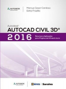 Baixar Autodesk Autocad Civil 3D 2016 – Recursos e Aplicações Para Projetos de Infraestrutura pdf, epub, eBook