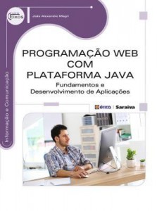 Baixar Programação Web Com Plataforma Java – Fundamentos e Desenvolvimento de Aplicações – Série Eixos pdf, epub, eBook