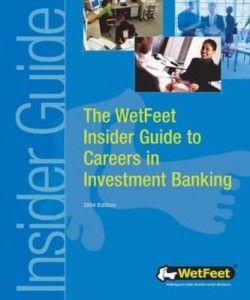 Baixar The WetFeet Insider Guide to Careers in Investment Banking, 2004 edition pdf, epub, eBook
