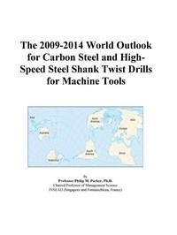 Baixar The 2009-2014 World Outlook For Carbon Steel And High-speed Steel Shank Twist Drills For Machine Too pdf, epub, eBook