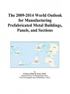 Baixar The 2009-2014 World Outlook for Manufacturing Prefabricated Metal Buildings, Panels, and Sections pdf, epub, eBook