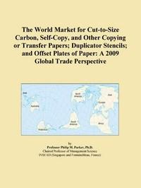 Baixar The World Market For Cut-to-size Carbon, Self-copy, And Other Copying Or Transfer Papers; Duplicator pdf, epub, eBook