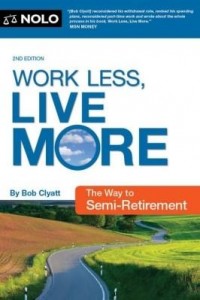 Baixar Work Less, Live More: The Way to Semi-Retirement pdf, epub, eBook