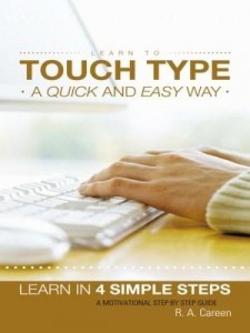 Baixar Learn to Touch Type a Quick and Easy Way: Learn in 4 Simple Steps   A Motivational Step by Step Guid pdf, epub, eBook