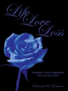 Baixar Life Love Loss: A Mother's Worst Nightmare The Loss of a Child pdf, epub, eBook