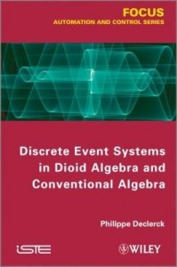 Baixar Discrete Event Systems in Dioid Algebra and Conventional Algebra pdf, epub, eBook