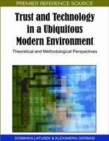 Baixar Trust and Technology in a Ubiquitous Modern Environment: Theoretical and Methodological Perspectives pdf, epub, eBook