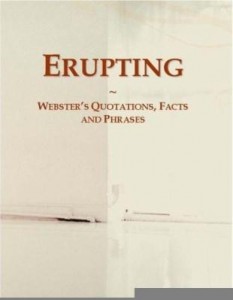 Baixar Erupting: Webster¿s Quotations, Facts and Phrases pdf, epub, eBook