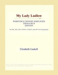 Baixar My Lady Ludlow (Webster's Chinese Simplified Thesaurus Edition) pdf, epub, eBook