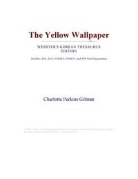 Baixar The Yellow Wallpaper (Webster's Korean Thesaurus Edition) pdf, epub, eBook