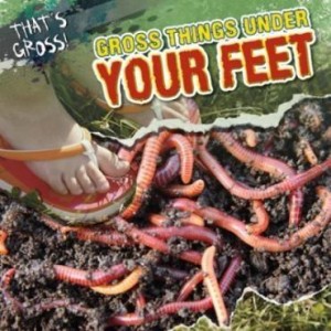 Baixar Gross Things Under Your Feet pdf, epub, eBook