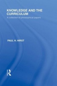 Baixar Knowledge and the Curriculum (International Library of the Philosophy of Education Volume 12): A Col pdf, epub, eBook