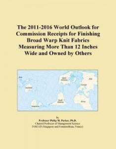 Baixar The 2011-2016 World Outlook for Commission Receipts for Finishing Broad Warp Knit Fabrics Measuring pdf, epub, eBook
