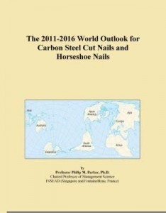 Baixar The 2011-2016 World Outlook for Carbon Steel Cut Nails and Horseshoe Nails pdf, epub, eBook