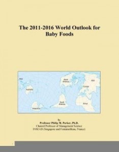 Baixar The 2011-2016 World Outlook for Baby Foods pdf, epub, eBook