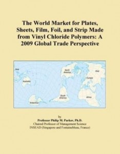 Baixar The World Market for Plates, Sheets, Film, Foil, and Strip Made from Vinyl Chloride Polymers: A 2009 pdf, epub, eBook