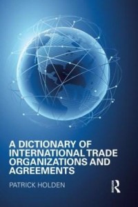 Baixar A Dictionary of International Trade Organizations and Agreements pdf, epub, eBook