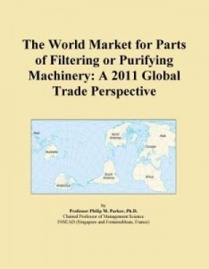 Baixar The World Market for Parts of Filtering or Purifying Machinery: A 2011 Global Trade Perspective pdf, epub, eBook