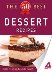Baixar The 50 Best Dessert Recipes: Tasty, Fresh, and Easy to Make! pdf, epub, eBook