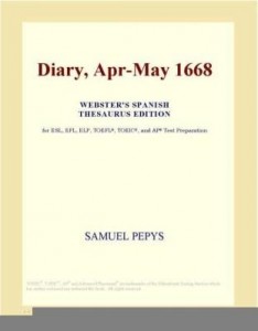 Baixar Diary, Apr-May 1668 (Webster's Spanish Thesaurus Edition) pdf, epub, eBook