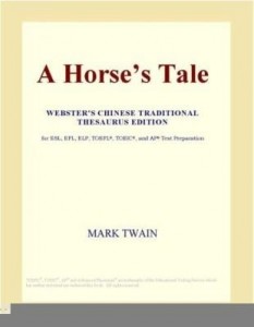 Baixar A Horse¿s Tale (Webster's Chinese Traditional Thesaurus Edition) pdf, epub, eBook