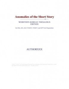 Baixar Anomalies of the Short Story (Webster's Korean Thesaurus Edition) pdf, epub, eBook