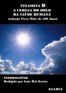 Baixar VITAMINA D – A CEREJA DO BOLO DA SAÚDE HUMANA pdf, epub, eBook