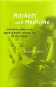 Baixar Markets and Medicine: The Politics of Health Care Reform in Britain, Germany, and the United States pdf, epub, eBook