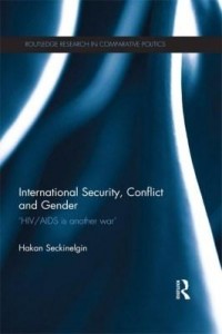 Baixar International Security, Conflict and Gender: 'Hiv/AIDS Is Another War' pdf, epub, eBook