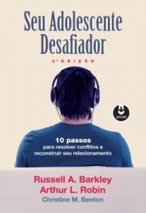 Baixar Seu Adolescente Desafiador – 10 passos para resolver conflitos e reconstruir seu relacionamento pdf, epub, eBook