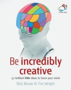 Baixar Be Incredibly Creative: 52 Brilliant Little Ideas to Hone Your Mind pdf, epub, eBook