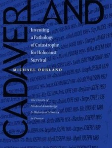Baixar Cadaverland: Inventing a Pathology of Catastrophe for Holocaust Survival [The Limits of Medical Know pdf, epub, eBook
