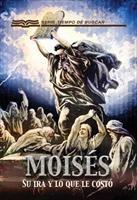 Baixar Moisés: su ira y lo que le costó pdf, epub, eBook