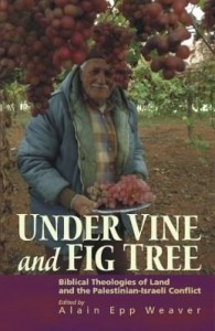 Baixar Under Vine and Fig Tree: Biblical Theologies of Land and the Palestinian-Israeli Conflict pdf, epub, eBook