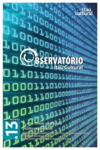 Baixar Revista Observatório Itaú Cultural – N° 13: A Arte como Objeto de Políticas Públicas pdf, epub, eBook