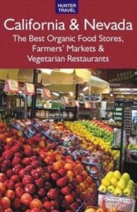 Baixar California & Nevada: The Best Organic Food Stores, Farmers' Markets & Vegetarian Restaurants: The Be pdf, epub, eBook