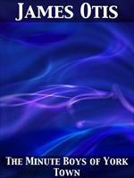Baixar The Minute Boys of York Town pdf, epub, eBook