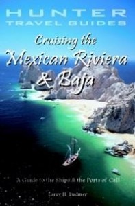 Baixar Cruising the Mexican Riviera & Baja: A Guide To the Ships & The Ports of Call, 4th Edition pdf, epub, eBook