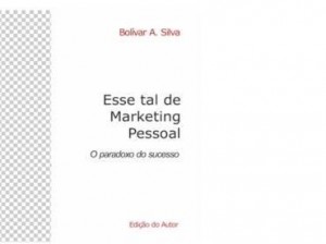 Baixar ESSE TAL DE  MARKETING PESSOAL O paradoxo do sucesso pdf, epub, eBook