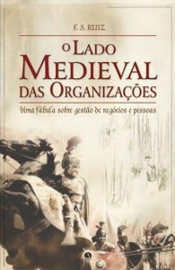 Baixar O Lado Medieval das Organizações pdf, epub, eBook