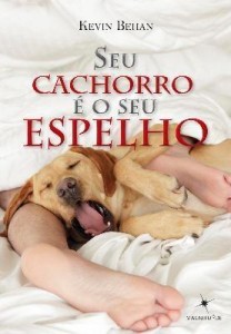 Baixar Seu Cachorro É o Seu Espelho pdf, epub, eBook