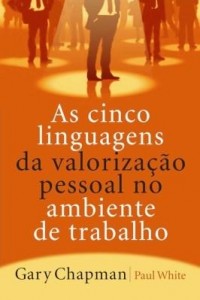 Baixar As cinco linguagens da valorização pessoal no ambiente de trabalho pdf, epub, eBook