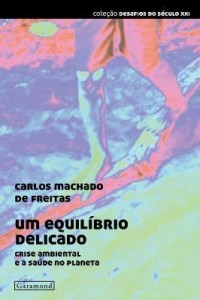 Baixar Um Equilíbrio Delicado – Crise Ambiental e a Saúde No Planeta – Col. Desafios do Século Xxi pdf, epub, eBook