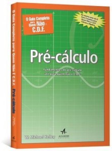 Baixar O Guia Completo Para Quem Não É C.D.F. ? Pré-cálculo pdf, epub, eBook