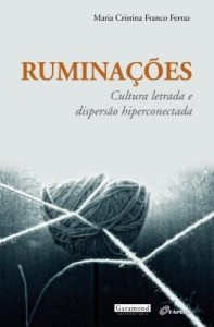 Baixar Ruminações – Cultura Letrada e Dispersão Hiperconectada pdf, epub, eBook