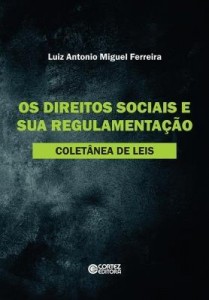Baixar Os Direitos Sociais e sua Regulamentação – Coletânea de Leis pdf, epub, eBook