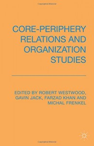 Baixar Core-periphery relations and organization studies pdf, epub, eBook