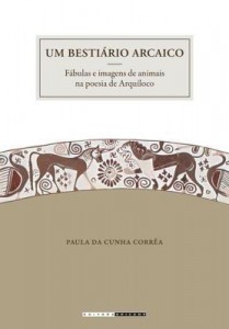 Baixar Um Bestiário Arcaico – Fábulas E Imagens De Animais Na Poesia De Arquíloco pdf, epub, eBook